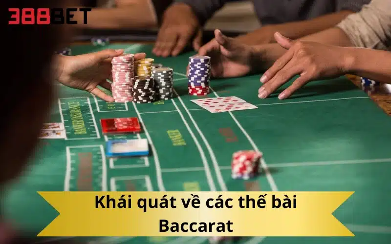 Khái quát về các thế bài Baccarat